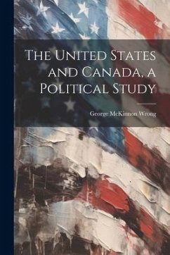 The United States and Canada, a Political Study - Wrong, George Mckinnon