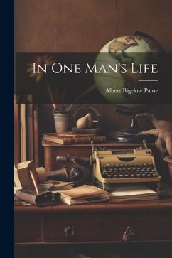 In One Man's Life - Paine, Albert Bigelow