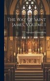 The Way Of Saint James, Volume 1