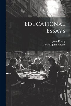 Educational Essays - Dewey, John; Findlay, Joseph John