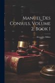 Manuel Des Consuls, Volume 2, book 1
