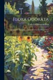 Flora Odorata: A Characteristic Arrangement of the Sweet-Scented Flowers and Shrubs