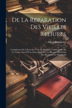 De La Réparation Des Vieilles Reliures - Bonnardot, Alfred