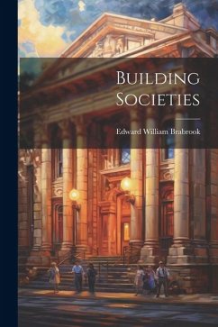 Building Societies - Brabrook, Edward William