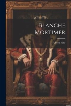 Blanche Mortimer - Paul, Adrien