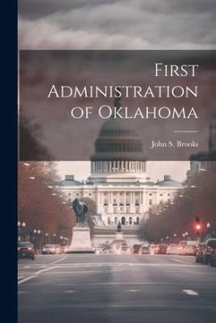 First Administration of Oklahoma - Brooks, John S.