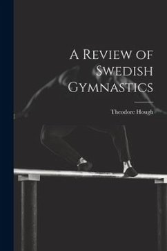 A Review of Swedish Gymnastics - Hough, Theodore