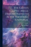 The Earth's Ecliptic Angle Demonstrated to Be the Standard, Universal