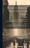 Public Opinion And The Steel Strike: Supplementary Reports Of The Investigators To The Commission Of Inquiry, The Interchurch World Movement; Volume 2