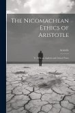 The Nicomachean Ethics of Aristotle: Tr. With an Analysis and Critical Notes