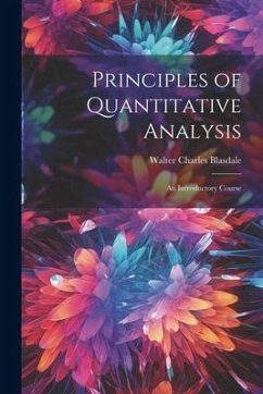 Principles of Quantitative Analysis; An Introductory Course - Charles, Blasdale Walter