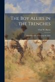 The Boy Allies in the Trenches: Midst Shot and Shell Along the Aisne