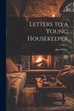 Letters to a Young Housekeeper - Prince, Jane