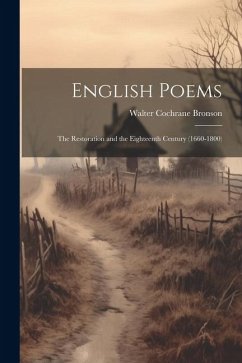 English Poems: The Restoration and the Eighteenth Century (1660-1800) - Bronson, Walter Cochrane