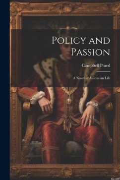 Policy and Passion - Praed, Campbell