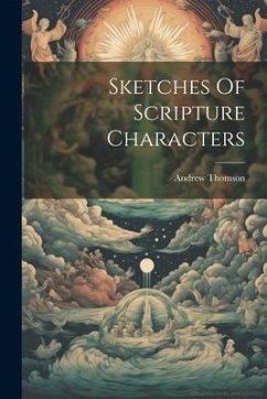 Sketches Of Scripture Characters - Thomson, Andrew