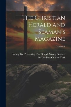 The Christian Herald and Seaman's Magazine; Volume 8