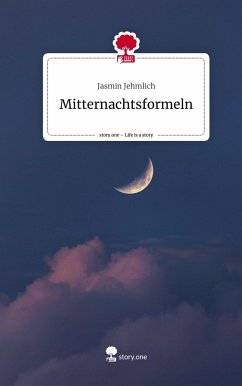 Mitternachtsformeln. Life is a Story - story.one - Jehmlich, Jasmin