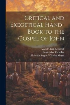 Critical and Exegetical Hand-book to the Gospel of John - Kendrick, Asahel Clark; Meyer, Heinrich August Wilhelm; Urwick, William