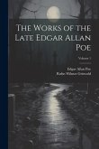 The Works of the Late Edgar Allan Poe; Volume 1