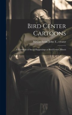 Cover Bird Center Cartoons: A Chronicle of Social Happenings at Bird Center, Illinois