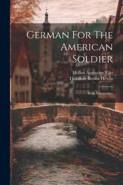 German For The American Soldier: With Vocabulary - Hewitt, Theodore Brown