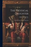 The Prodigal Daughter: The White Slave Evil and the Remedy