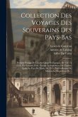 Collection Des Voyages Des Souverains Des Pays-bas: Premier Voyage De Charles-quint En Espagne, De 1517 À 1518, Par Laurent Vital. Voyage Et Expéditio