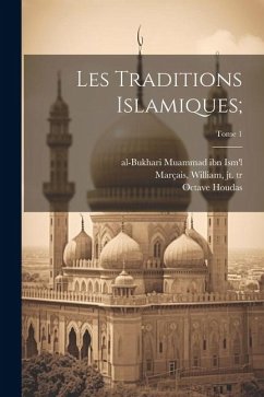 Les traditions islamiques;; Tome 1 - Houdas, Octave