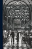 The Postal System of the United States and the New York General Post Office