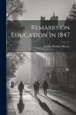 Remarks on Education in 1847