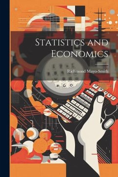 Statistics and Economics - Mayo-Smith, Richmond