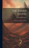 The Mersey Tunnel: Its Geological Aspects And Results