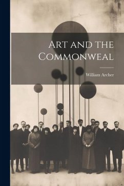 Art and the Commonweal - Archer, William