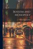 Bossism and Monopoly
