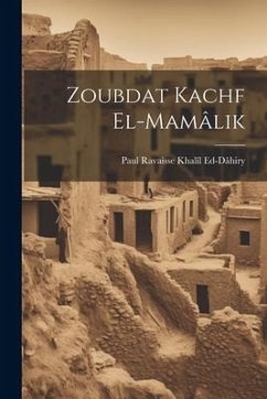 Zoubdat Kachf El-Mamâlik - Ed-Dâhiry, Paul Ravaisse Khalîl