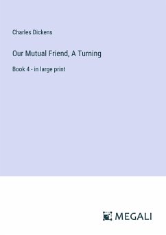 Our Mutual Friend, A Turning - Dickens, Charles