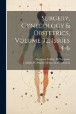 Surgery, Gynecology & Obstetrics, Volume 32, issues 4-6