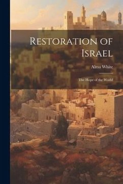 Restoration of Israel - White, Alma