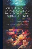 Note Sur Les Acariens Marins (Halacaridae) Recoltés Par M. Henri Gadeau De Kerville: Sur Le Littoral Du Département De La Manche (Juilletaoût 1893)