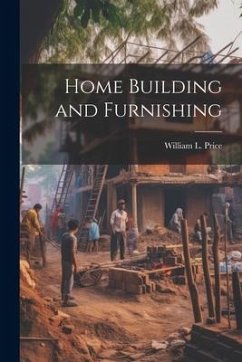 Home Building and Furnishing - Price, William L.