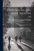 John Adams and Daniel Webster as Schoolmasters