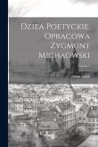 Dziea poetyckie. Opracowa Zygmunt Michaowski; Volume 2