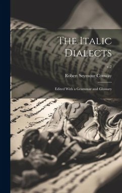 The Italic Dialects: Edited With a Grammar and Glossary; v.2 - Conway, Robert Seymour