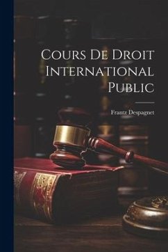 Cours De Droit International Public - Despagnet, Frantz