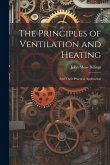 The Principles of Ventilation and Heating: And Their Practical Application