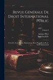 Revue Générale De Droit International Public: Droit Des Gens-Histoire Diplomatique-Droit Pénal-Droit Fiscal-Droit Administratif; Volume 8