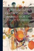A Phylogenetic Classification of Animals (for the use of Students)