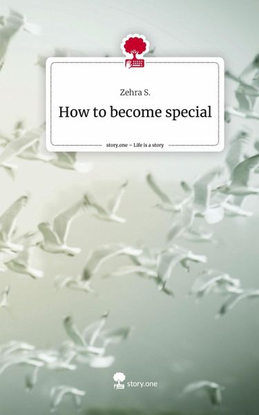 How to become special. Life is a Story - story.one