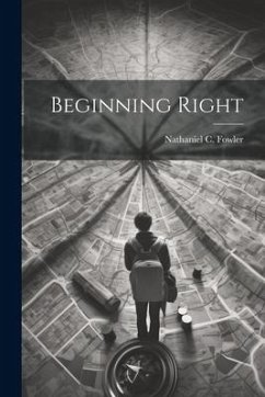 Beginning Right - Fowler, Nathaniel C.